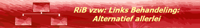 RiB vzw: Links Behandeling:
Alternatief allerlei