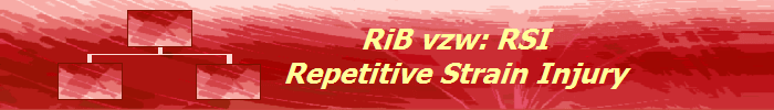 RiB vzw: RSI
Repetitive Strain Injury